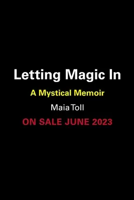 A varázslat beengedése: A Memoir of Becoming - Letting Magic in: A Memoir of Becoming