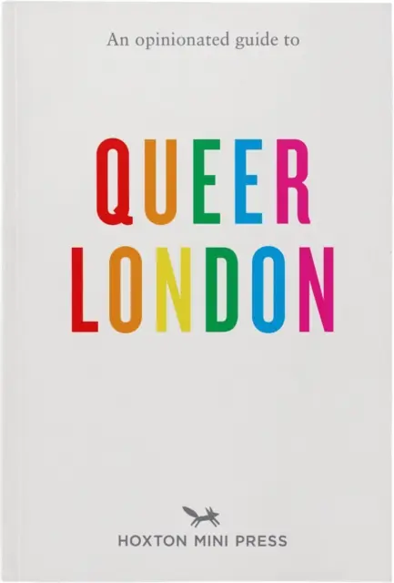 Véleményes útikalauz a queer Londonhoz - An Opinionated Guide to Queer London