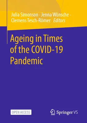 Az öregedés a Covid-19 járvány idején - Ageing in Times of the Covid-19 Pandemic