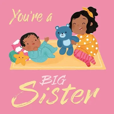 Nagy testvér vagy: Padded Board Book - You're a Big Sister: Padded Board Book