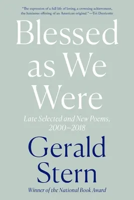 Áldottak voltunk: Kései válogatott és új versek, 2000-2018 - Blessed as We Were: Late Selected and New Poems, 2000-2018