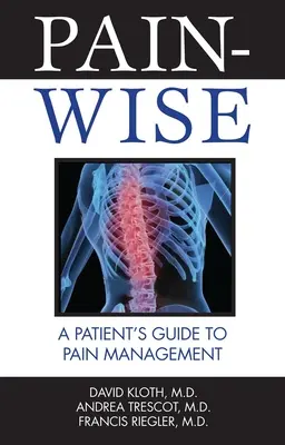 Pain-Wise: A Patient's Guide to Pain Management