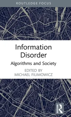 Információs zavar: Algoritmusok és társadalom - Information Disorder: Algorithms and Society