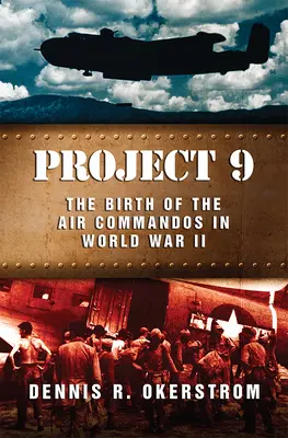 9. projekt: A légi kommandósok születése az első világháborúban 1. kötet - Project 9: The Birth of the Air Commandos in World War Iivolume 1