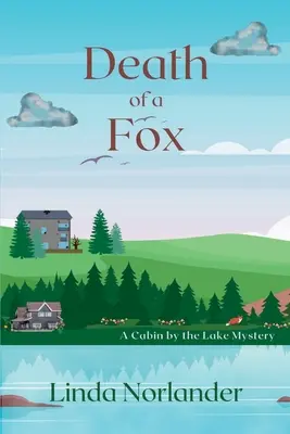 Egy róka halála: A Cabin by the Lake Rejtély - Death of a Fox: A Cabin by the Lake Mystery