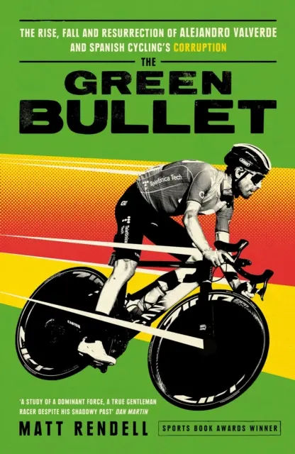 Zöld golyó - Alejandro Valverde felemelkedése, bukása és feltámadása és a spanyol kerékpársport korrupciója - Green Bullet - The rise, fall and resurrection of Alejandro Valverde and Spanish cycling's corruption