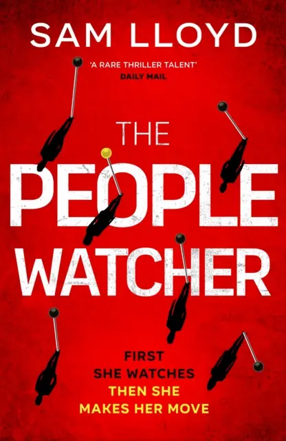 People Watcher - A Richard és Judy Könyvklub szerzőjének szívbemarkoló új thrillere, tele feszültséggel és sokkoló fordulatokkal. - People Watcher - The heart-stopping new thriller from the Richard and Judy Book Club author packed with suspense and shocking twists