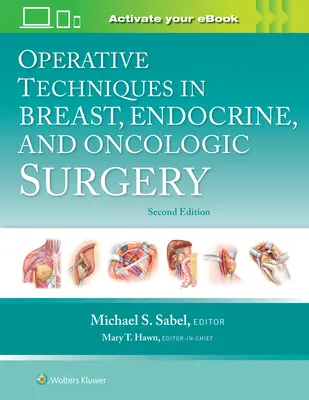 Operatív technikák az emlő-, endokrin és onkológiai sebészetben - Operative Techniques in Breast, Endocrine, and Oncologic Surgery