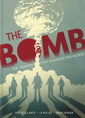 A bomba: A fegyver, amely megváltoztatta a világot - The Bomb: The Weapon That Changed the World