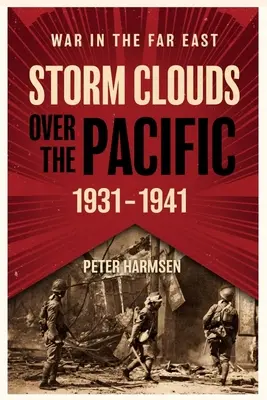 Viharfelhők a Csendes-óceán felett, 1931-1941 - Storm Clouds Over the Pacific, 1931-1941