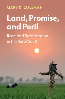 Föld, ígéret és veszély: Race and Stratification in the Rural South - Land, Promise, and Peril: Race and Stratification in the Rural South