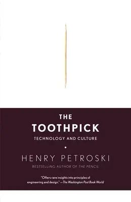 A fogpiszkáló: Technológia és kultúra - The Toothpick: Technology and Culture