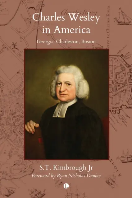 Charles Wesley Amerikában: Georgia, Charleston, Boston - Charles Wesley in America: Georgia, Charleston, Boston