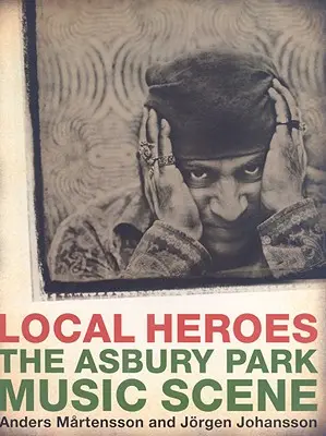 Helyi hősök - Az Asbury Park zenei színtere - Local Heroes - The Asbury Park Music Scene