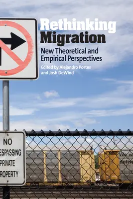 A migráció újragondolása: Új elméleti és empirikus perspektívák - Rethinking Migration: New Theoretical and Empirical Perspectives