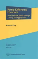 Parciális differenciálegyenletek - Hozzáférhető út az elméleten és az alkalmazásokon keresztül - Partial Differential Equations - An Accessible Route through Theory and Applications