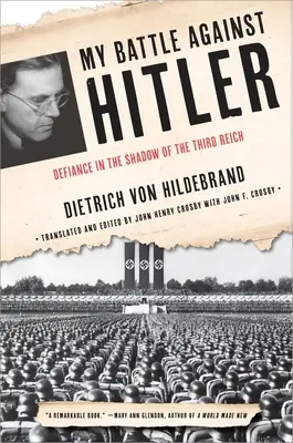 Harcom Hitler ellen: Dac a Harmadik Birodalom árnyékában - My Battle Against Hitler: Defiance in the Shadow of the Third Reich