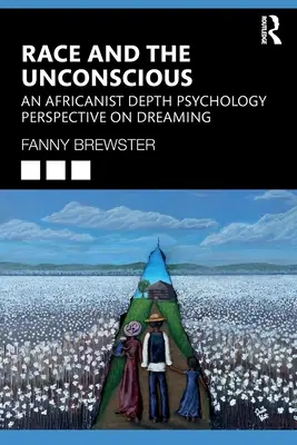 Rasa a nevědomí: pohled afrikanistické hlubinné psychologie na snění - Race and the Unconscious: An Africanist Depth Psychology Perspective on Dreaming