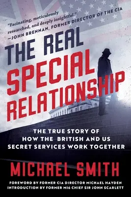 A valódi különleges kapcsolat: A Mi6 és a CIA együttműködésének igaz története - The Real Special Relationship: The True Story of How Mi6 and the CIA Work Together