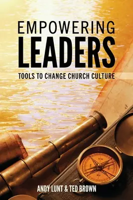 A vezetők felhatalmazása: Eszközök az egyházi kultúra megváltoztatásához - Empowering Leaders: Tools to Change Church Culture