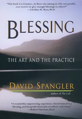 Áldás: A művészet és a gyakorlat - Blessing: The Art and the Practice