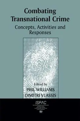 A nemzetközi bűnözés elleni küzdelem: Fogalmak, tevékenységek és válaszok - Combating Transnational Crime: Concepts, Activities and Responses