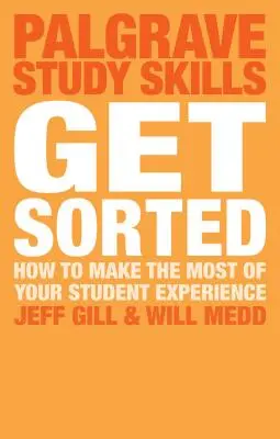 Get Sorted: Hogyan hozhatod ki a legtöbbet a hallgatói tapasztalatodból - Get Sorted: How to Make the Most of Your Student Experience