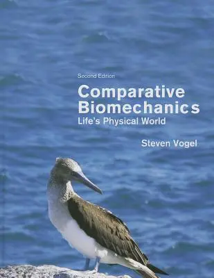 Összehasonlító biomechanika: Az élet fizikai világa - Második kiadás - Comparative Biomechanics: Life's Physical World - Second Edition