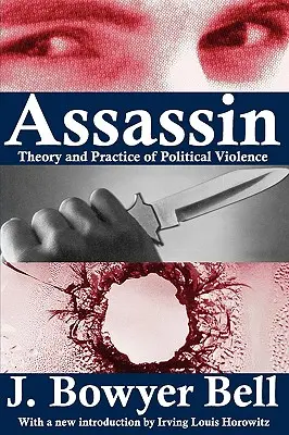 Assassin: A politikai erőszak elmélete és gyakorlata - Assassin: Theory and Practice of Political Violence