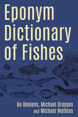 A halak névadó szótára - Eponym Dictionary of Fishes