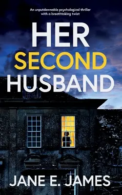 HER SECOND HUSBAND egy letehetetlen pszichológiai thriller lélegzetelállító fordulattal - HER SECOND HUSBAND an unputdownable psychological thriller with a breathtaking twist