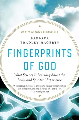 Isten ujjlenyomatai: Amit a tudomány az agyról és a spirituális tapasztalatról tanul - Fingerprints of God: What Science Is Learning about the Brain and Spiritual Experience