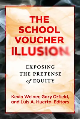 Az iskolai utalvány-illúzió: A méltányosság látszatának leleplezése - The School Voucher Illusion: Exposing the Pretense of Equity