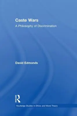 A kasztok háborúja: A megkülönböztetés filozófiája - Caste Wars: A Philosophy of Discrimination