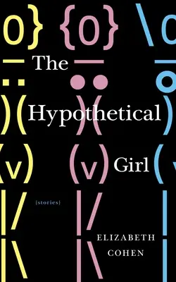 A hipotetikus lány: történetek - The Hypothetical Girl: Stories