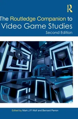 The Routledge Companion to Video Game Studies (A videojáték-tanulmányok kísérője) - The Routledge Companion to Video Game Studies