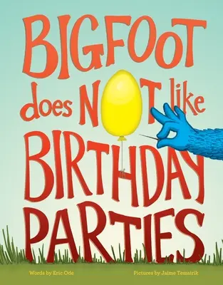 A Nagylábú nem szereti a szülinapi bulikat - Bigfoot Does Not Like Birthday Parties