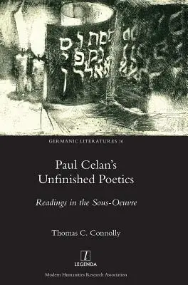 Paul Celan befejezetlen poétikája: Olvasmányok a Sous-életműből - Paul Celan's Unfinished Poetics: Readings in the Sous-Oeuvre