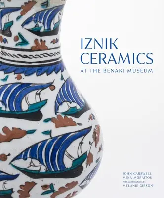 Iznik-kerámiák a Benaki Múzeumban - Iznik Ceramics at the Benaki Museum