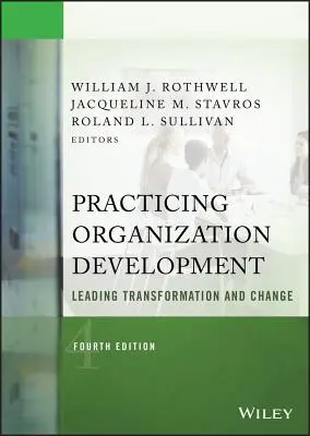 Gyakorló szervezetfejlesztés: Az átalakulás és a változás vezetése - Practicing Organization Development: Leading Transformation and Change