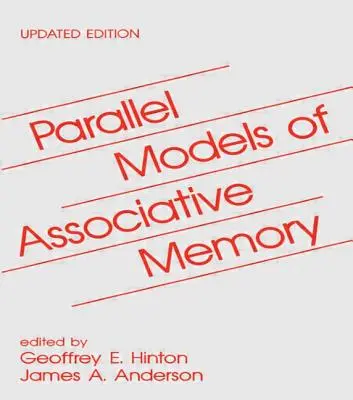 Az asszociatív memória párhuzamos modelljei: Frissített kiadás - Parallel Models of Associative Memory: Updated Edition