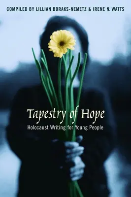 A remény kárpitja: Holokauszt-írás fiataloknak - Tapestry of Hope: Holocaust Writing for Young People