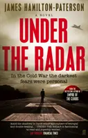 A radar alatt - Egy regény - Under the Radar - A Novel