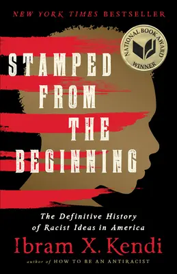 Stamped from the Beginning: A rasszista eszmék végleges története Amerikában - Stamped from the Beginning: The Definitive History of Racist Ideas in America