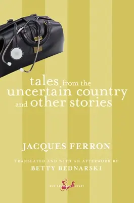 Mesék a bizonytalan országból és más történetek - Tales from the Uncertain Country and Other Stories