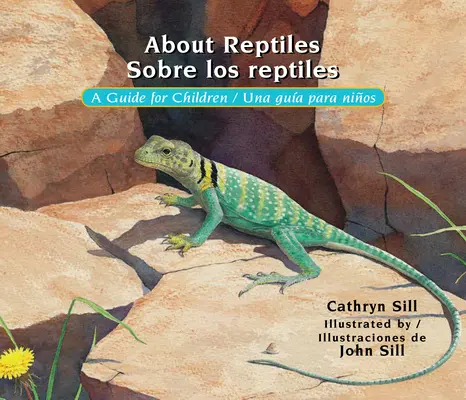 A hüllőkről / Sobre Los Reptiles: Una Gua Para Nios / Una Gua Para Nios - About Reptiles / Sobre Los Reptiles: A Guide for Children / Una Gua Para Nios