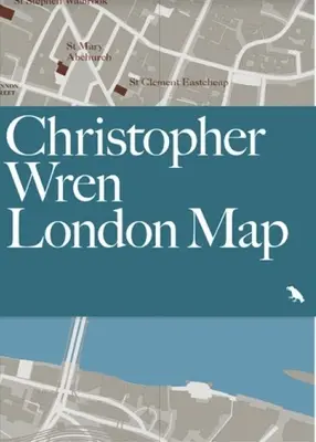 Christopher Wren London térképe: Wren londoni templomai és épületei: Útmutató Wren londoni templomaihoz és épületeihez. - Christopher Wren London Map: Guide to Wren's London Churches and Buildings