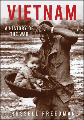 Vietnam: A History of the War