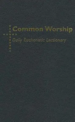 Közös istentiszteleti napi eucharisztikus lelkipásztorkönyv - Common Worship Daily Eucharistic Lectionary