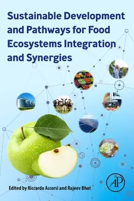 Fenntartható fejlődés és az élelmiszer-ökoszisztémák útjai: Integráció és szinergiák - Sustainable Development and Pathways for Food Ecosystems: Integration and Synergies